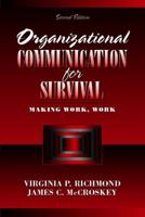 Organizational Communication for Survival: Making Work, Work 0205535054 Book Cover