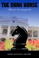 The Dark Horse- Letters from the Campaign Trail B098L1MQ6X Book Cover