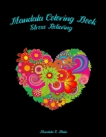 Mandala Coloring Book: Stress Relieving for Adults/ Relaxation Coloring Book B08YQFVQQH Book Cover