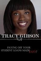 Paying Off Your Student Loans Made Easy 1535379642 Book Cover