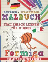 Malbuch Deutsch - Italienisch I Italienisch lernen für Kinder I Kreativ malen und lernen (Sprachen lernen) 1726662551 Book Cover