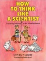 How to Think Like a Scientist: Answering Questions by the Scientific Method 0690045654 Book Cover