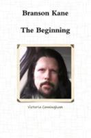 Branson Kane - The Beginning 1312948582 Book Cover