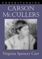 Understanding Carson Mccullers (Understanding Contemporary American Literature) 1570036152 Book Cover
