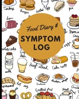 Food Diary And Symptom Log: Daily Food Intake Journal - Food Symptom Tracker - Daily Food Diary For Allergy And Intolerance Tracking. 1705949517 Book Cover