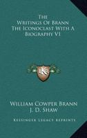 The Writings Of Brann The Iconoclast With A Biography V1 1162791217 Book Cover