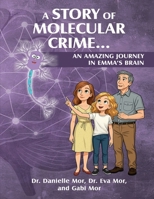 A Story of Molecular Crime...An Amazing Journey in Emma's brain B0FSRYCKLT Book Cover