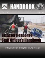Disaster Response Staff Officer's Handbook: observations, Insights, and Lessons 1484876512 Book Cover