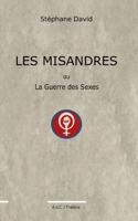 LES MISANDRES: La Guerre des Sexes (French Edition) 1797000799 Book Cover
