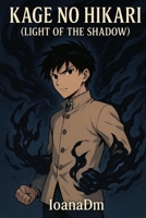 Kage no Hikari: (Light of the Shadow) - Volume 1 B0F8NSR4N6 Book Cover
