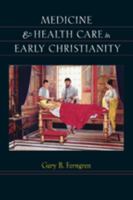 Medicine and Health Care in Early Christianity 1421420066 Book Cover