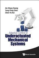 Adaptive Control of Underactuated Mechanical Systems 9814663549 Book Cover