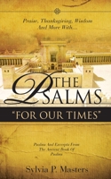 Praise, Thanksgiving, Lament and More With... the Psalms " for Our Times" Songs Now We Too Can Sing! 1606474529 Book Cover