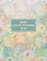 Daily Lesson Planner 2020: Weekly and Monthly Organizer for Middle School Teachers - Soft Watercolor Floral Cover - Teacher Agenda for Class Planning ... of Curriculum (2020 Teacher Planners) 1674134320 Book Cover