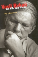 Vasil Bykau: His Life And Works 0773529004 Book Cover