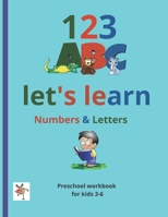 123 ABC let's learn Numbers & Letters Preschool workbook for kids 3-6: Numbers (1-10)-Adition Games-Alphabet-Pre-Writing-Coloring. B08B35X4MG Book Cover