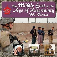 The Middle East in the Age of Uncertainty, 1991-Present 1422201767 Book Cover