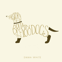 A History of Britain in 100 Dogs 0750964898 Book Cover