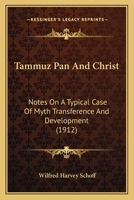 Tammuz Pan and Christ: Notes on a Typical Case of Myth Transference and Development 1018350284 Book Cover