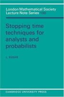 Stopping Time Techniques for Analysts and Probabilists (London Mathematical Society Lecture Note Series) 0521317150 Book Cover