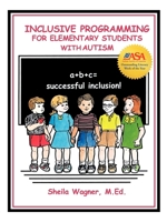 Inclusive Programming For Elementary Students with Autism 1885477546 Book Cover