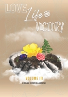 Love Life & Victory: The Volumes Of The Book B09PMH3TT2 Book Cover