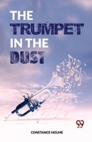 The Trumpet in the Dust 9358715413 Book Cover