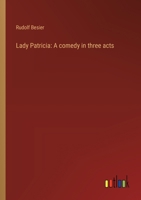 Lady Patricia: A comedy in three acts 3368904485 Book Cover