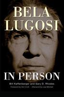 Bela Lugosi in Person 1629333166 Book Cover
