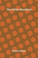 The White Blackbird 102334193X Book Cover