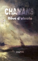 Chamans: Rêve d'absolu (French Edition) 2322402737 Book Cover