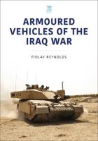 Key Publishing Ltd Armoured Vehicles of the Iraq War. 1802828702 Book Cover