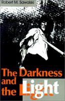 The Darkness and the Light 0595141625 Book Cover