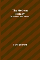 The Modern Malady; Or, Sufferers from "Nerves" 9357725539 Book Cover
