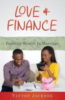 Love and Finance: Building Wealth in Marriage 1536845124 Book Cover