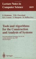 Tools and Algorithms for the Construction and Analysis of Systems: First International Workshop, TACAS '95, Aarhus, Denmark, May 19 - 20, 1995. Selected Papers (Lecture Notes in Computer Science) 3540606300 Book Cover