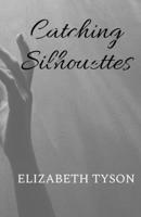 Catching Silhouettes B0DXTP5NF1 Book Cover