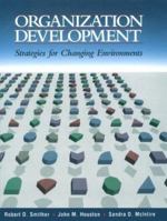 Organization Development: Strategies for Changing Environments 067399418X Book Cover