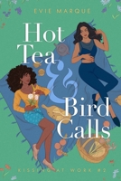 Hot Tea & Bird Calls (Kissing At Work) B0FQ43DD14 Book Cover