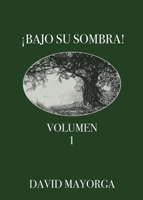 ¡Bajo Su Sombra! Volumen 1 1955433097 Book Cover