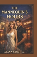 The Mannequin's Hours B0GBWCBR7C Book Cover