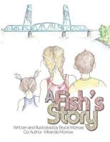 A Fish's Story 1543433960 Book Cover