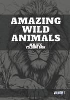 AMAZING WILD ANIMALS: Realistic Coloring Book - Volume 1 (WildCanvas Chronicles: Realistic Coloring Series with Lifelike Illustrations) B0CV6NMD89 Book Cover