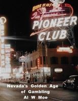 Nevada's Golden Age of Gambling - 2010 Edition 1479352659 Book Cover