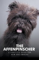 Affenpinschers: The Complete Guide to Owning One (Complete Dog Owner's Guide) B0CN2KVR25 Book Cover