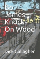 Bo James Knocks On Wood B08Y3XFYPZ Book Cover