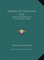 Marks Of Spiritual Life: And The Means Of Its Development 1169572936 Book Cover