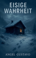 Eisige Wahrheit (German Edition) B0FKB2541H Book Cover