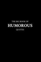 The Big Book of Humorous Quotes B0BW31GVJ6 Book Cover