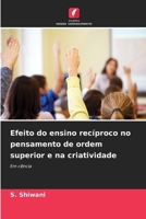 Efeito do ensino recíproco no pensamento de ordem superior e na criatividade (Portuguese Edition) 6207011724 Book Cover